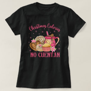 Pan Dulce Mexican   Julkalorier nr Cuentan T Shirt