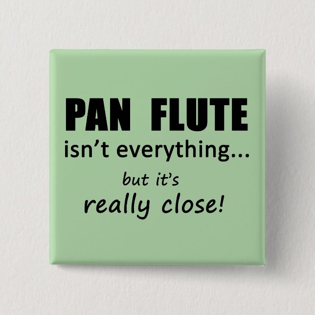 Pan Flute är inte allt Knapp (Framsida)