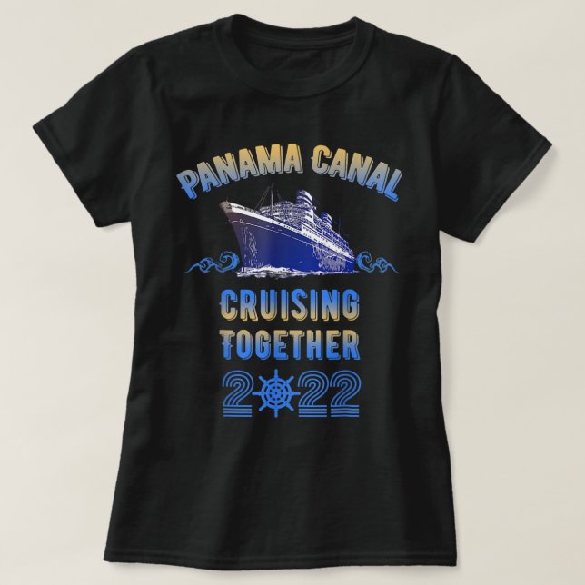 Panama Canal Cruising tillsammans 2022 Family Frie T Shirt (Design framsida)
