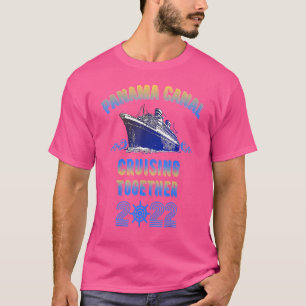 Panama Canal Cruising tillsammans 2022 Family Frie T Shirt