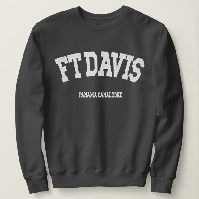 Panama Canal Zon: Ft. Davis Sweatshirt T Shirt (Design framsida)