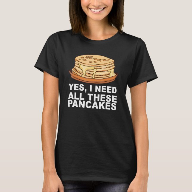 Pancake-frukost för en pankakstillverkare t shirt (Framsida)
