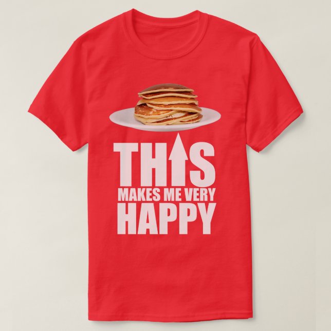 Pancake gör mig Lycklig T Shirt (Design framsida)