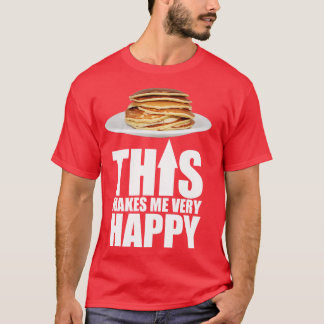 Pancake gör mig Lycklig T Shirt