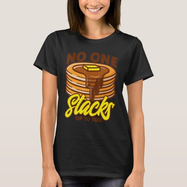 Pancake Lover Kids No One Stacks Up To You T Shirt (Framsida)