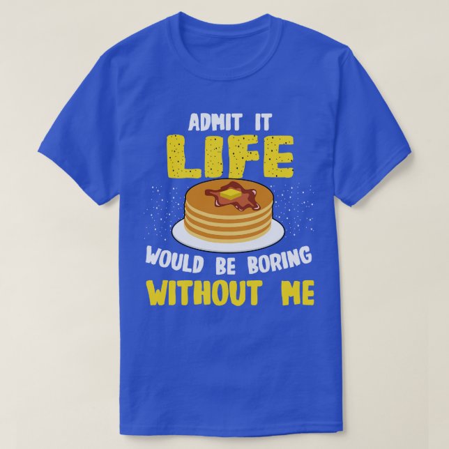Pancakes Älskare medger att det skulle vara en for T Shirt (Design framsida)