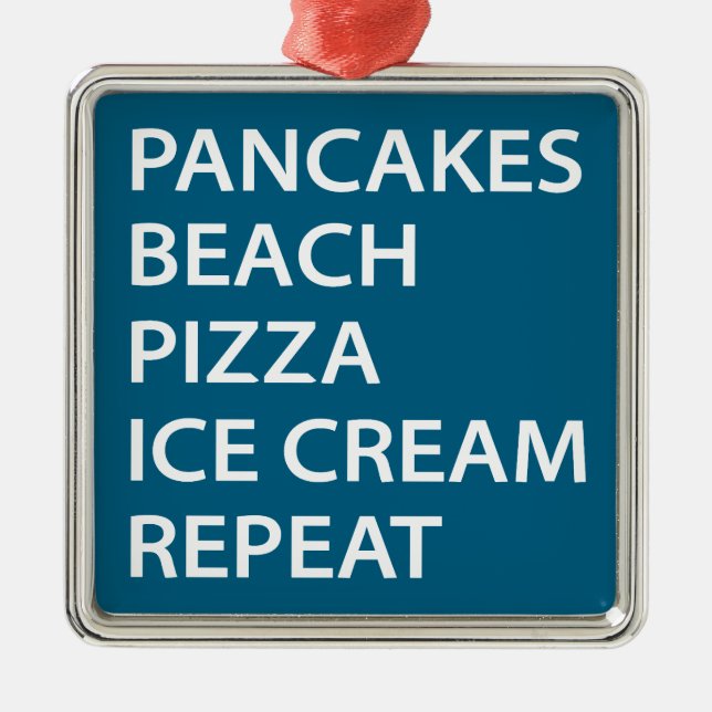 Pancakes Beach Pizza Ice Cream Repeat Julgransprydnad Metall (Framsidan)