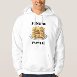 Pancakes, det är allt | Cute Foodie Hoodie