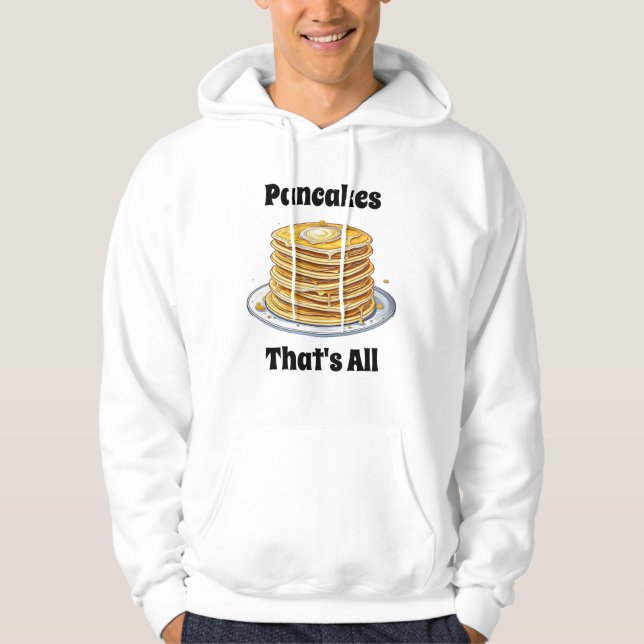 Pancakes, det är allt | Cute Foodie Hoodie (Framsida)