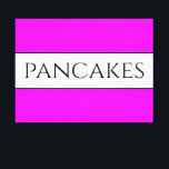 PANCAKES Roligt Text BrightStor Rosa White Rand Canvastryck<br><div class="desc">Den här roligten har en nostalgisk design som innehåller text inuti ett vitt,  vitt mittfält rand,  som markerats med svart streck mot en ljus bred ränder. Texten kan vara personlig.</div>