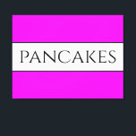 PANCAKES Roligt Text BrightStor Rosa White Rand Canvastryck<br><div class="desc">Den här roligten har en nostalgisk design som innehåller text inuti ett vitt,  vitt mittfält rand,  som markerats med svart streck mot en ljus bred ränder. Texten kan vara personlig.</div>