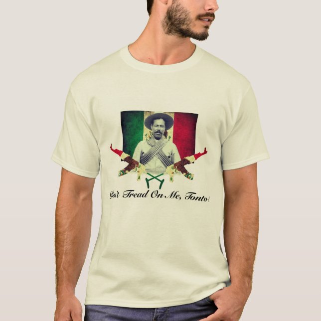 Pancho Villa "Gå inte på mig, Tonto!" T-shirt (Framsida)