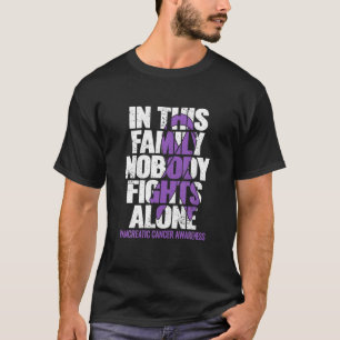 Pancreatic Cancer Support Family Pancreatic Cancer T Shirt