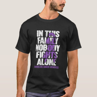 Pancreatic Cancer Support Family Pancreatic Cancer T Shirt