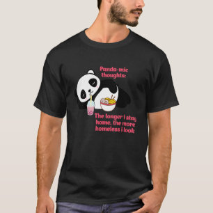 Panda mithunt ju längre jag stannar hemma t shirt