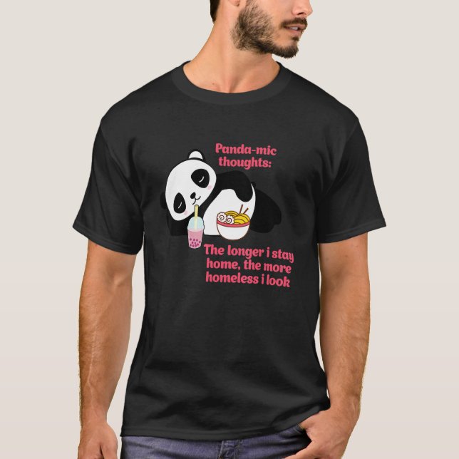 Panda mithunt ju längre jag stannar hemma t shirt (Framsida)