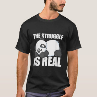 Pandas The Struggle Is Real Panda T Shirt