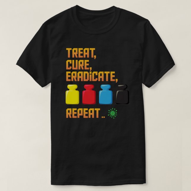 Pandemisk behandling, klösning, utrotning, upprepa t shirt (Design framsida)