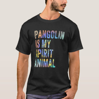 Pangolin är mitt andliga djur t shirt