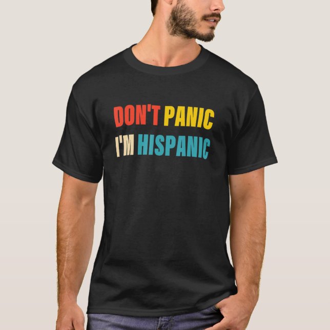 Panic.. Jag är Hispanic Apparel. T Shirt (Framsida)