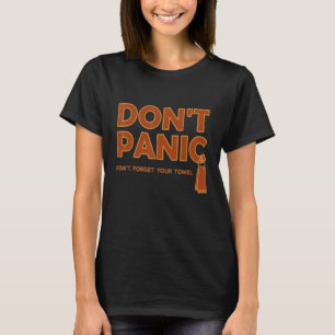 Panic och bär inte med sig ett handdukar - Torndag T Shirt