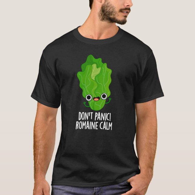 Panic Romaine Lugn Funny Veggie Pun Mörk BG T Shirt (Framsida)