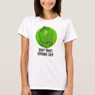 Panic Romaine Lugn Funny Veggie Pun T Shirt