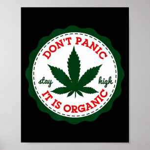 Panicera inte - Det är organiskt _ Håll dig hög Poster