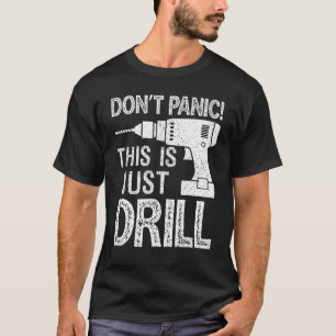 Panikera inte att det här bara är en Handyman T Shirt