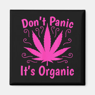 Panikera inte Det är ekologisk marijuana Weed T Le Magnet