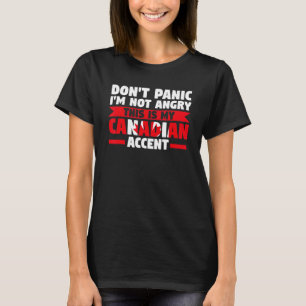 panikera inte jag är inte arg är kanadensisk accen t shirt