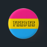 Pansexual   Feedee klämmer fast Knapp<br><div class="desc">Äter något,  älskar någon? Ljud gillar en panorerafeedee!</div>