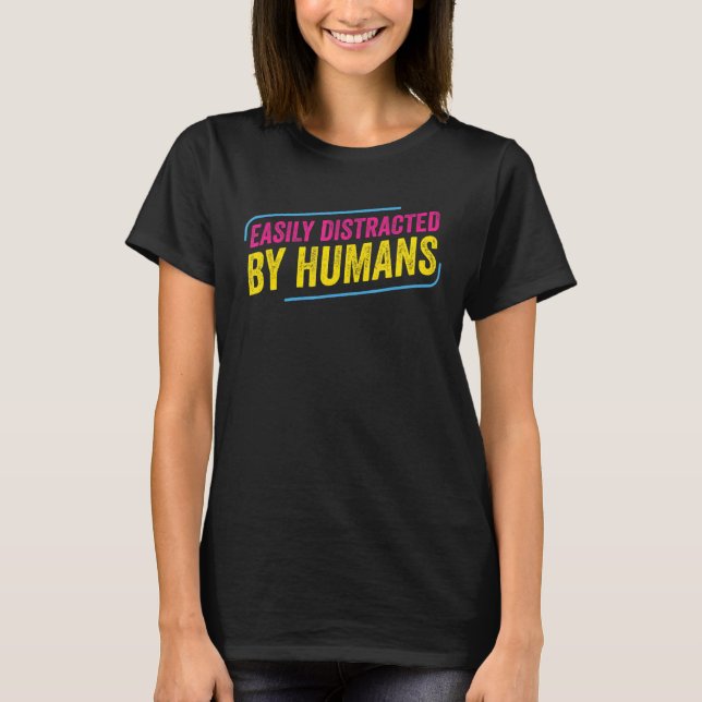 Pansexual lätt distraherat av Humans Pan Pride Lg T Shirt (Framsida)