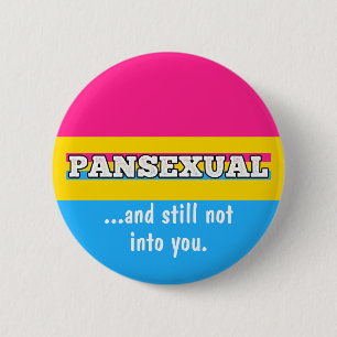 Pansexual och fortfarande inte in i ditt lustiga p knapp