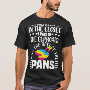 Pansexual Pan Meme Pun jag var aldrig i garderoben T Shirt
