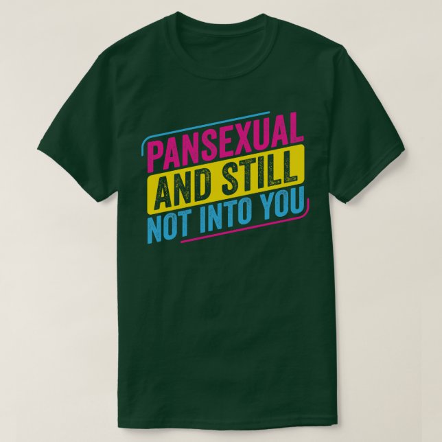 Pansexual Pan och fortfarande inte in i You Funny  T Shirt (Design framsida)