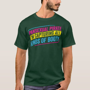 Pansexual Pirat Capturing all slags Booty Pan T Shirt