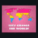 Pansexuality pride world map poster<br><div class="desc">Value Poster with pansexuality rainbow stripes map of world,  pansexuality pride design on pink background,  Let's Change the World template text,  by pinkbrickroad</div>