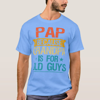 Pap för morfar är för gamla killar. t shirt