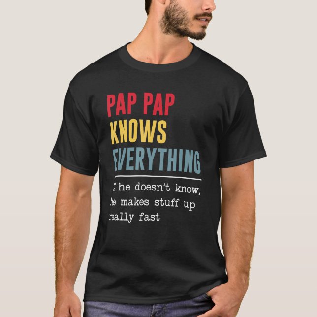 Pap Pap Knows Everything Shirt Funny Father's Day T Shirt (Framsida)