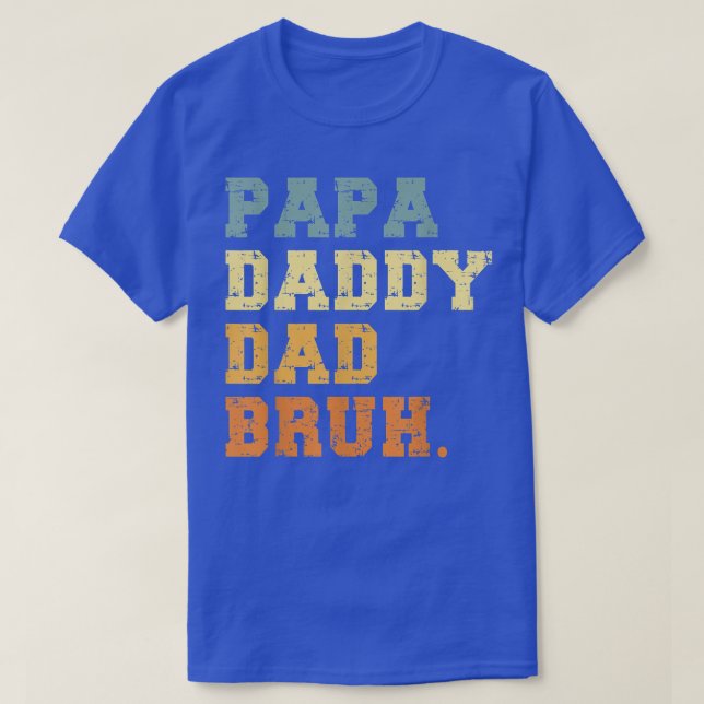 Papa Daddy Dad Bruh  Funny Fathers Day  T Shirt (Design framsida)