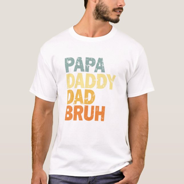 Papa Daddy Dad Bruh T Shirt (Framsida)