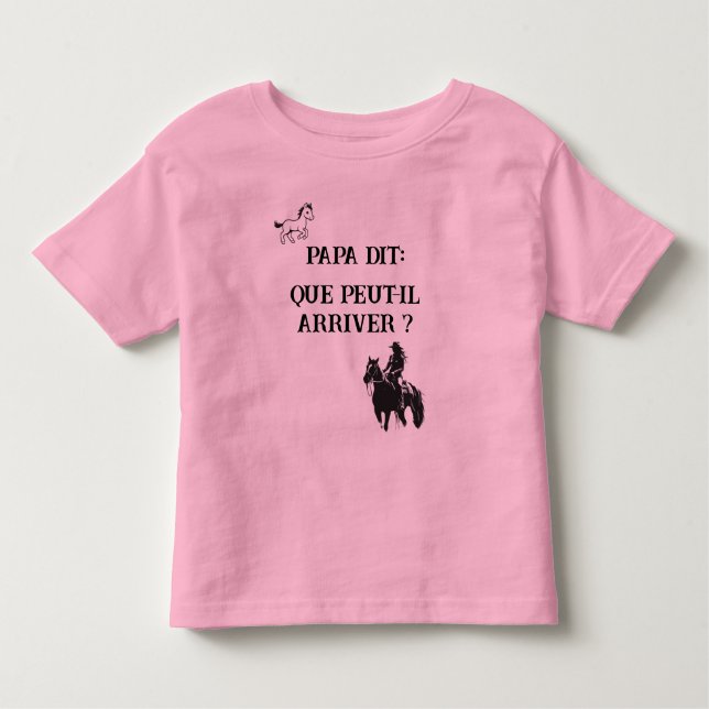 Papa dit: Que peut-il arriver? T Shirt (Framsida)