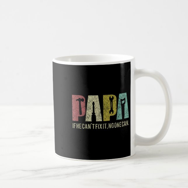 Papa If He Can't Fix It, Can Father's Day Dad  Kaffemugg (Höger)