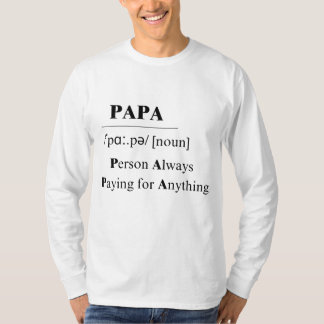 PAPA is.. T Shirt