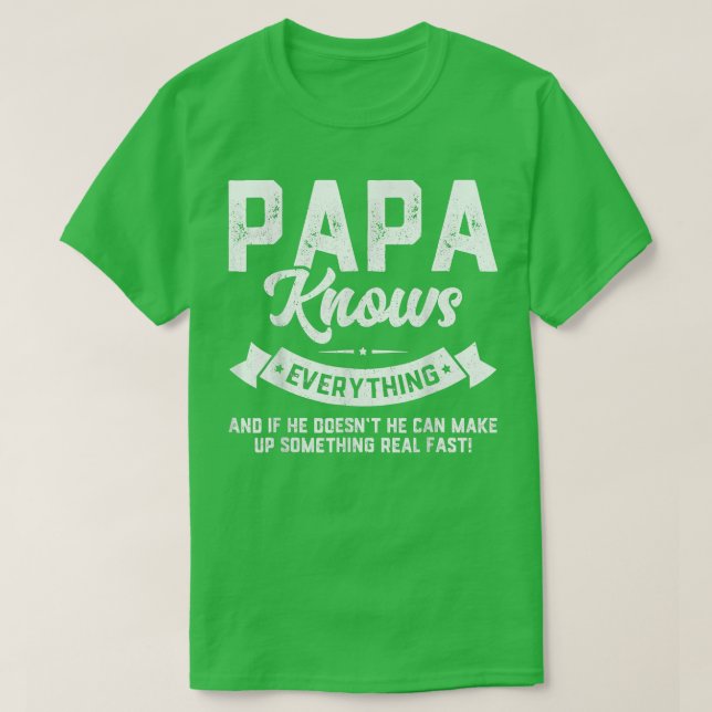 Papa Knows Everything  60th Gift Funny Father's Da T Shirt (Design framsida)