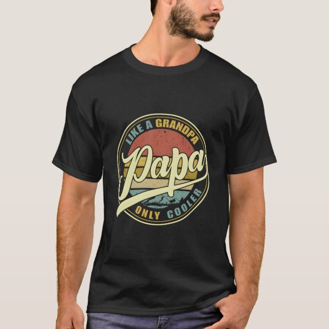 Papa Like A Grandpa Only Er Dad Papa Definition T Shirt (Framsida)