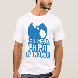 papa_meilleur_du_monde_planete_terre_2302 t shirt