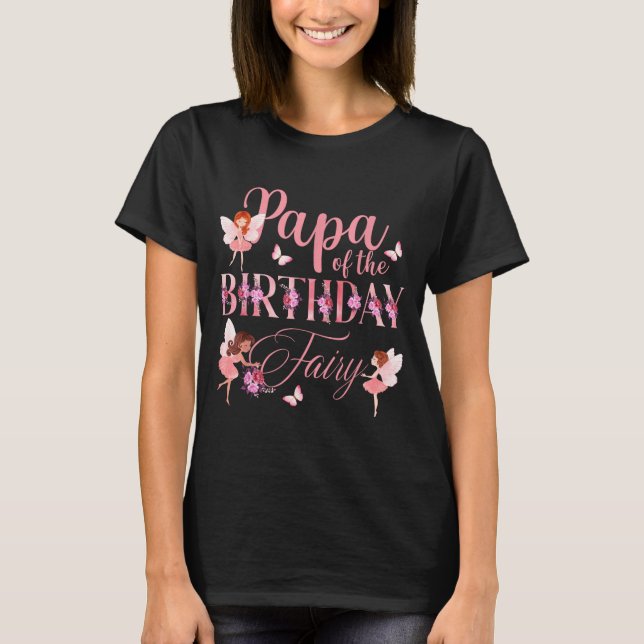 Papa Of The Birthday Fairy First Birthday Family M T Shirt (Framsida)
