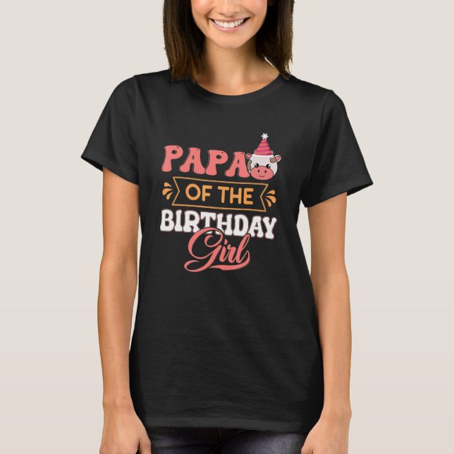 Papa Of The Birthday Girl Farming Barnyard Birthda T Shirt (Framsida)